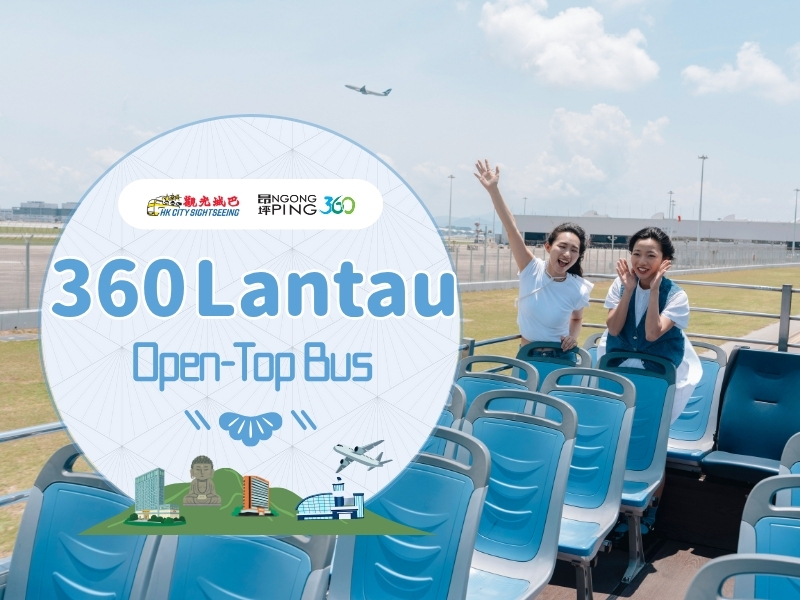 360 Lantau Open-Top Bus with Round Trip Cable Car Package